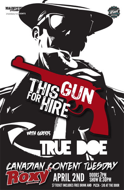 Canadian Concert Series: This Gun For Hire, TRUE DOE @ The Roxy - Apr 02, 2013
