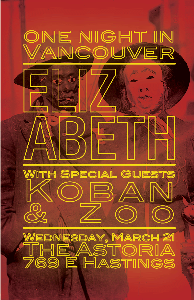 Elizabeth, KOBAN , Zoo @ The Astoria  Mar 21 2012 - May 20th @ The Astoria 