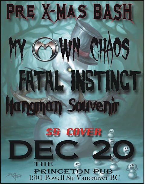 My Own Chaos, FATAL INSTINCT, Hangman's Souvenir  @ Princeton Pub Dec 20 2013 - May 6th @ Princeton Pub