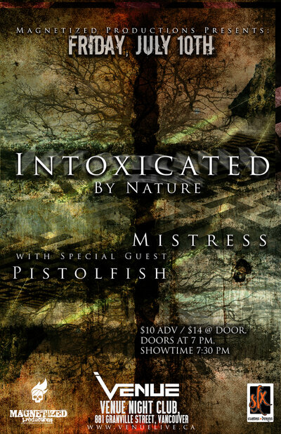 Intoxicated By Nature, Mistress 1984, Pistolfish @ Venue Jul 10 2015 - May 16th @ Venue