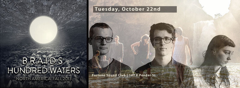 Braids, Hudred Waters @ Fortune Sound Club Oct 22 2013 - May 7th @ Fortune Sound Club