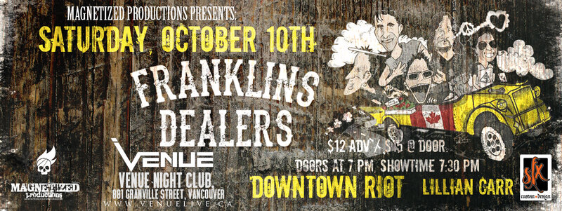 Franklins Dealers, Downtown Riot, Lillian Carr  @ Venue Oct 10 2015 - May 8th @ Venue