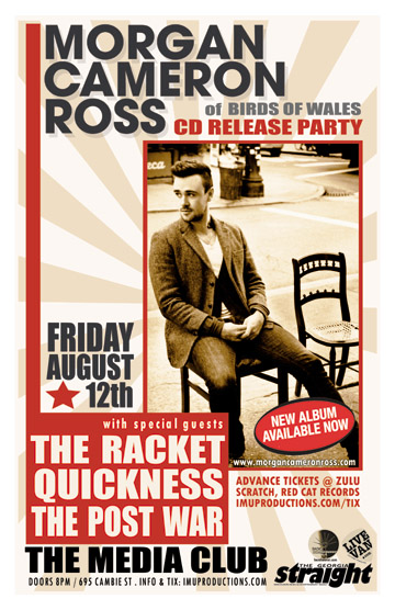 MORGAN CAMERON ROSS (of BIRDS of WALES) CD Release Party w/ special guests: MORGAN CAMERON ROSS, The Racket - Vancouver, QUICKNESS, The Post War @ The Media Club Aug 12 2011 - May 6th @ The Media Club