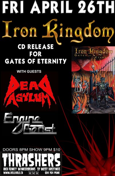 IRON KINGDOM CD RELEASE: Dead Asylum, Iron Kingdom, ENGINE BEAST @ Funky Winker Beans Apr 26 2013 - May 7th @ Funky Winker Beans