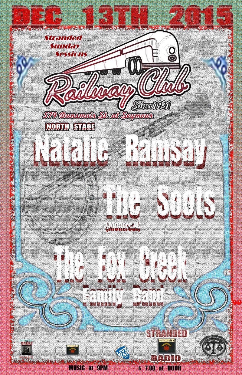 The Stranded Sunday Sessions #14: Natalie Ramsey, The Soots, The Fox Creek Family Band @ Railway Club Dec 13 2015 - Jun 12th @ Railway Club