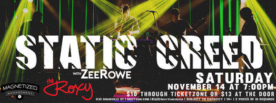 Static Creed, ZeeRowe @ The Roxy Nov 14 2015 - May 6th @ The Roxy