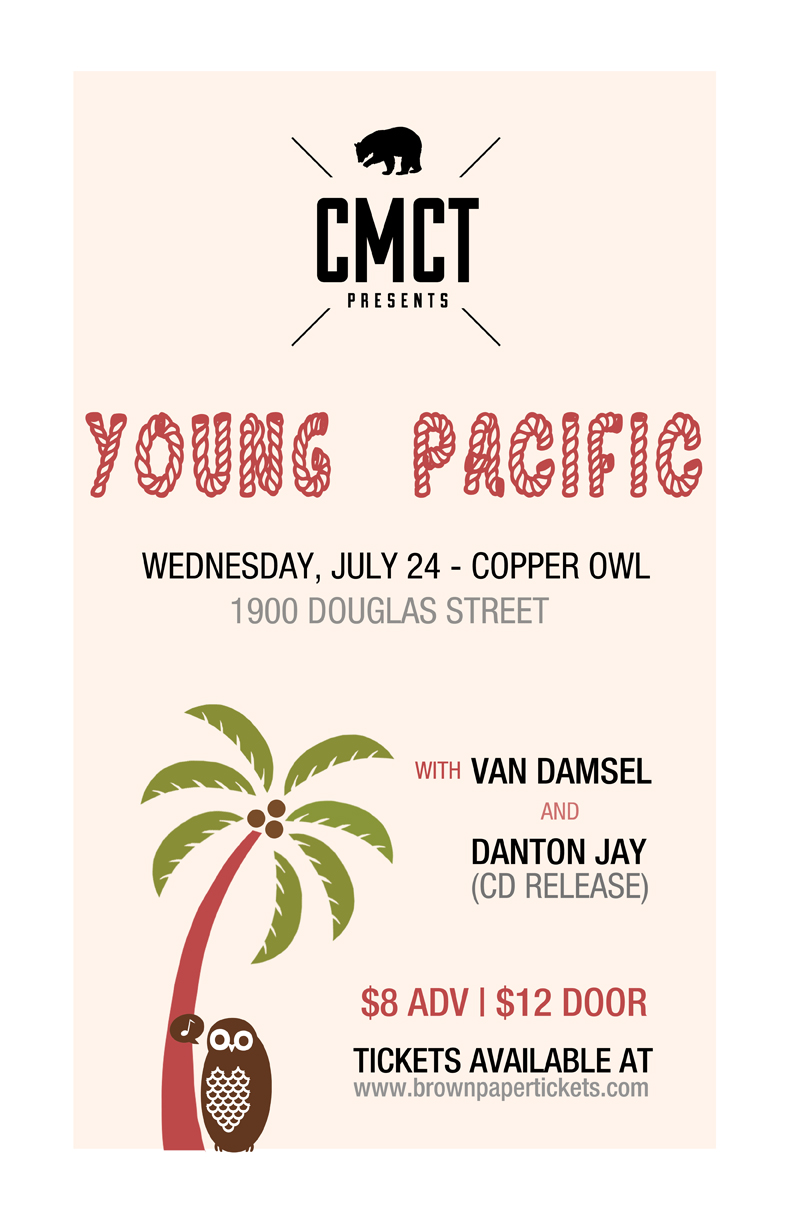 CMCT presents: Young Pacific, Danton Jay, Van Damsel @ Copper Owl Jul 24 2013 - May 25th @ Copper Owl