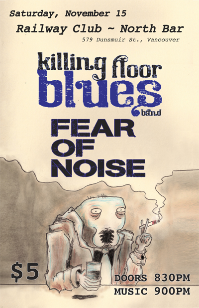 Killing Floor Blues Band, Fear of Noise @ Railway Club Nov 15 2014 - May 6th @ Railway Club