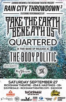 RAIN CITY THROWDOWN: Take The Earth Beneath Us, Quartered, The Body Politic, Wolfborne, DROP THE HATE @ Rickshaw Theatre Sep 27 2014 - May 7th @ Rickshaw Theatre