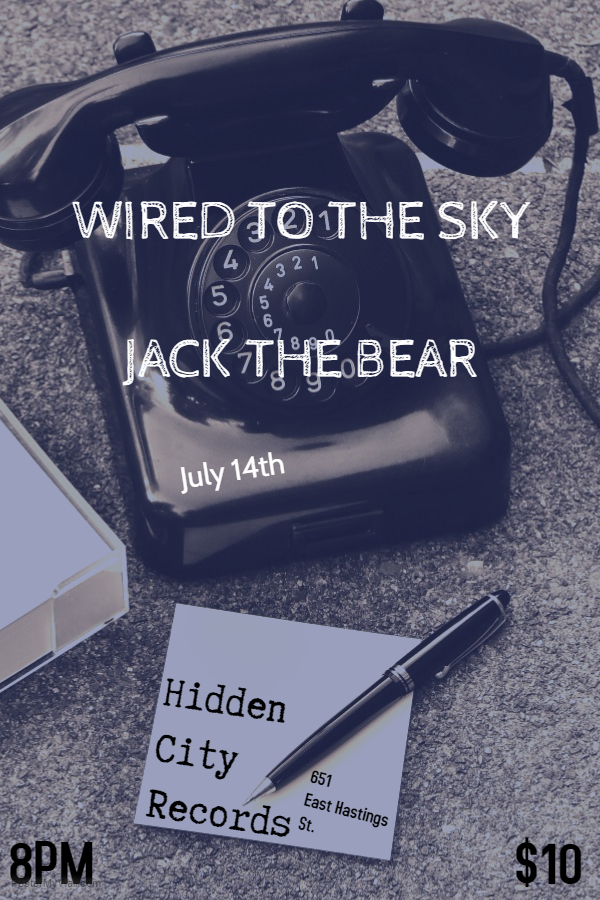 Wired to the Sky, Jack The Bear @ Hidden City Records (651 E Hastings St.) - Jul 14, 2017