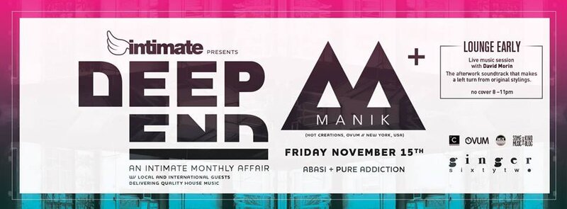 Manik (NYC), Abasi, Pure Addiction @ Ginger 62 Nov 15 2013 - May 8th @ Ginger 62