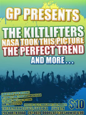 All Ager rager, give'r: Kiltlifters, The Perfect Trend, Nasa Took This Picture, The 1st Swedish Balloonists @ The Gathering Place - Jun 08, 2007