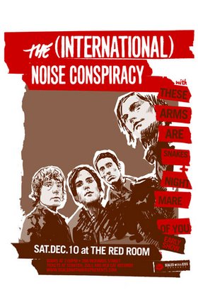 The (International) Noise Conspiracy, These Arms are Snakes @ The Red Room Dec 10 2005 - May 5th @ The Red Room
