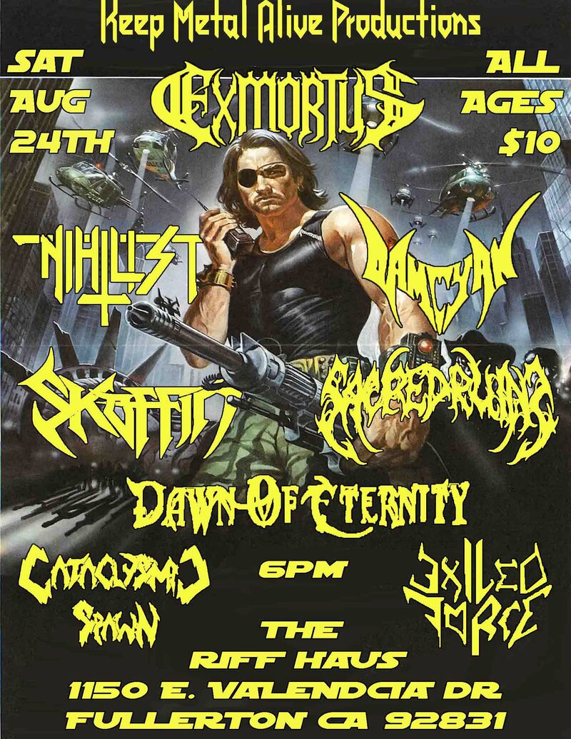 Exmortus, Exiled Force, Nihilist, Damcyan, Skoffin, Sacred Ruin, Dawn of Eternity, Cataclysmic Spawn @ The Riff Haus Aug 24 2013 - May 7th @ The Riff Haus