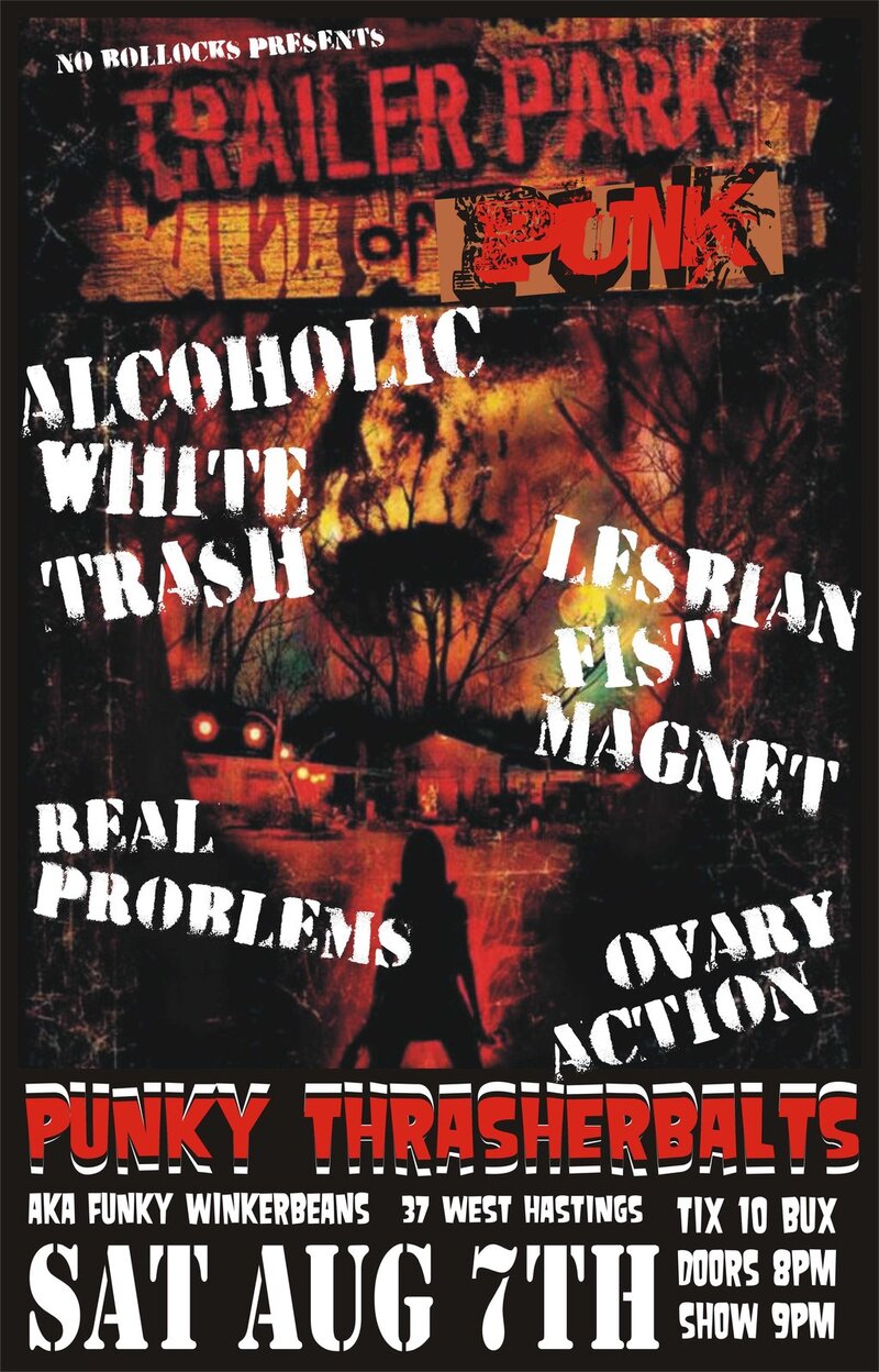 VICTORIA PUNK INVASION: Alcoholic White Trash, Lesbian Fist Magnet, Real Problems, Ovary Action @ Funky Winker Beans Aug 7 2010 - May 12th @ Funky Winker Beans