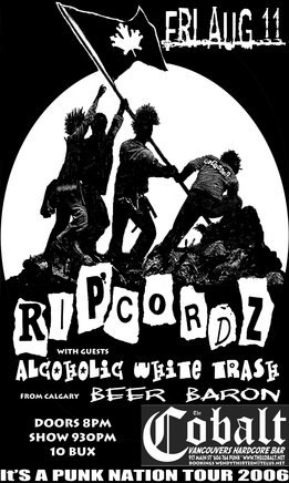 The Ripcordz, Alcoholic White Trash,  BEER BARON @ The Former Cobalt Aug 11 2006 - May 7th @ The Former Cobalt