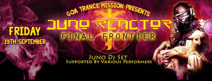 JUNO REACTOR  (Final Frontier, with), Dj Pandemonium, Ivardensphere  (GOA Pete), DJ Solitare, Rahel Bellydance, Smoke Noir @ Rickshaw Theatre Sep 19 2014 - Jul 3rd @ Rickshaw Theatre