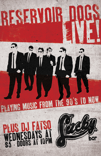 Reservoir Dogs, DJ Fatso @ Lucky Bar Dec 23 2009 - May 23rd @ Lucky Bar