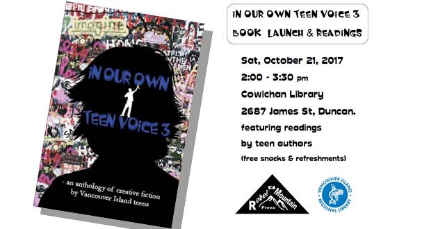 In Our Own Teen Voice 3 Book Launch @ Vancouver Island Regional Library (Cowichan Branch) Oct 21 2017 - Jun 3rd @ Vancouver Island Regional Library (Cowichan Branch)