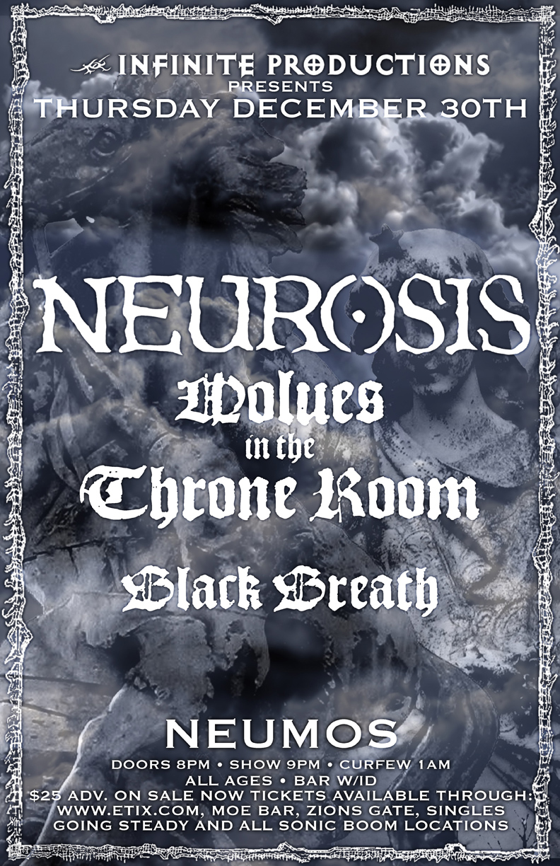 SOLD OUT!: Neurosis, Wolves in the Throne Room, Black Breath @ Neumos Dec 30 2010 - May 6th @ Neumos