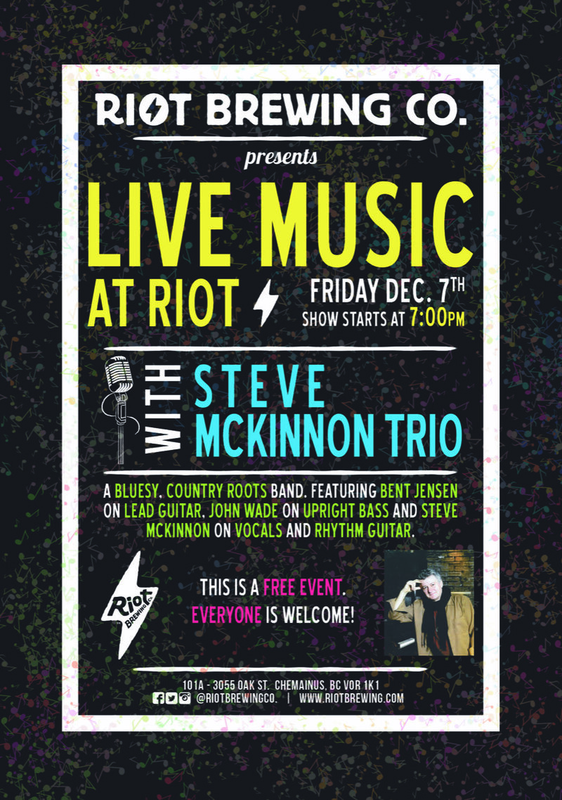 Steve Mckinnon Trio: Steve McKinnon, Bent Jensen , John Wade @ Riot Brewing Co. Dec 7 2018 - May 6th @ Riot Brewing Co.