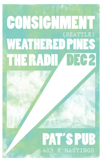 CONSIGNMENT, Weathered Pines, The Radii @ Pat's Pub Dec 2 2011 - May 7th @ Pat's Pub
