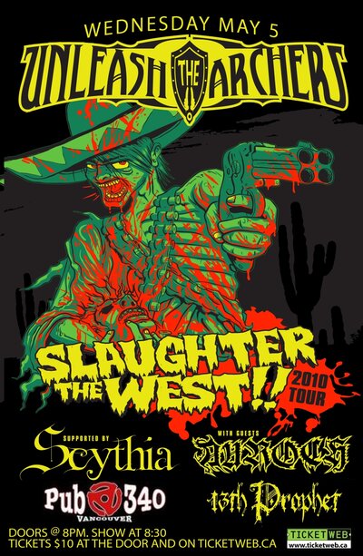 Slaughter the West Tour: Unleash The Archers, Scythia, Auroch, 13th Prophet @ Pub 340 May 5 2010 - May 8th @ Pub 340