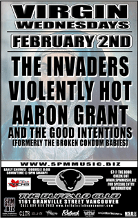 The Invaders, Violently Hot, AARON GRANT AND THE GOOD INTENTIONS @ Buffalo Club Feb 2 2005 - May 6th @ Buffalo Club