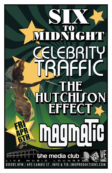 Celebrity Traffic, Six to Midnight, The Hutchison Effect , Magmatic @ The Media Club Dec 31 1969 - May 6th @ The Media Club