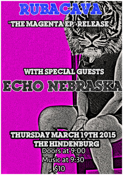 "The Magenta EP" Release Party: RUBACAVA, Echo Nebraska @ The Hindenburg Mar 19 2015 - May 13th @ The Hindenburg
