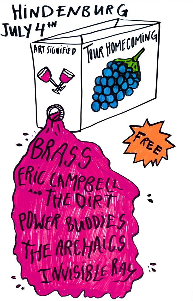 FREE SHOW: Brass, Eric Campbell & The Dirt, POWER-BUDDIES, The Archaics, Invisible Ray @ The Hindenburg Jul 4 2015 - May 6th @ The Hindenburg