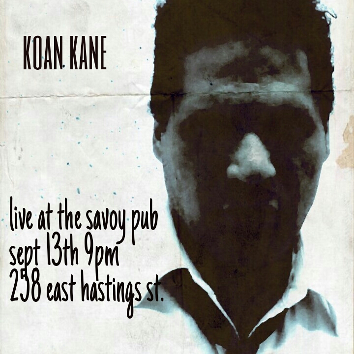 Koan Kane @ Savoy Pub Sep 13 2014 - May 6th @ Savoy Pub