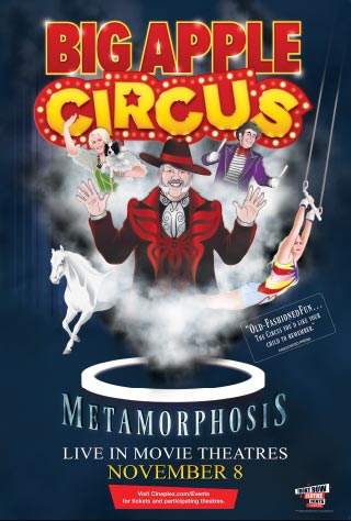 Big Apple Circus: Metamorphosis @ Silvercity Victoria Nov 8 2014 - Jun 3rd @ Silvercity Victoria