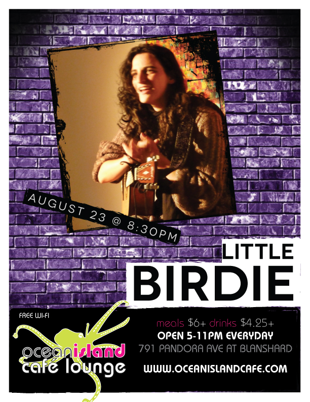 Little Birdie @ Ocean Island Lounge Aug 23 2013 - Jun 8th @ Ocean Island Lounge