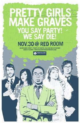 Pretty Girls Make Graves, You Say Party @ The Red Room Nov 30 2005 - May 7th @ The Red Room
