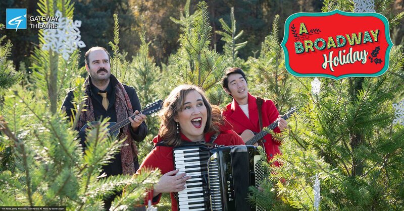 A Broadway Holiday: Alexander Nicoll , Catriona Murphy, Devon Busswood, Gabrielle Rutman, Jenny Andersen, Sean Hara, Tim Howe @ Gateway Theatre Dec 21 2021 - May 9th @ Gateway Theatre
