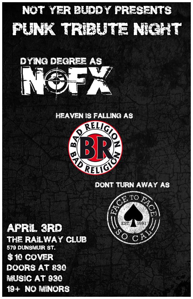 PUNK TRIBUTE NIGHT: Dying Degree  (as NOFX), Heaven is Falling (as Bad Religion), Don't Turn Away  (as Face II Face) @ Railway Club Apr 3 2015 - Jun 17th @ Railway Club