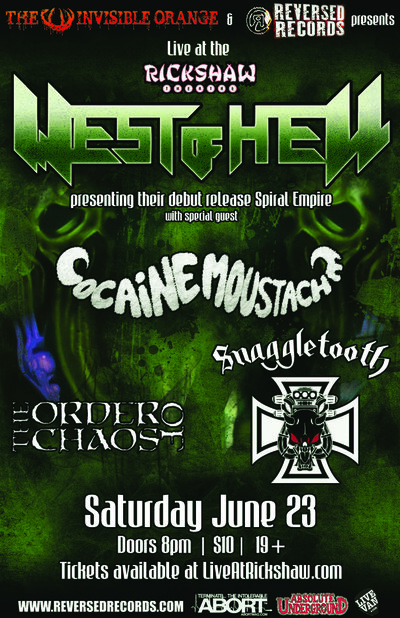 West of Hell, Cocaine Moustache, The Order of Chaos , Snaggletooth @ Rickshaw Theatre Jun 23 2012 - May 9th @ Rickshaw Theatre
