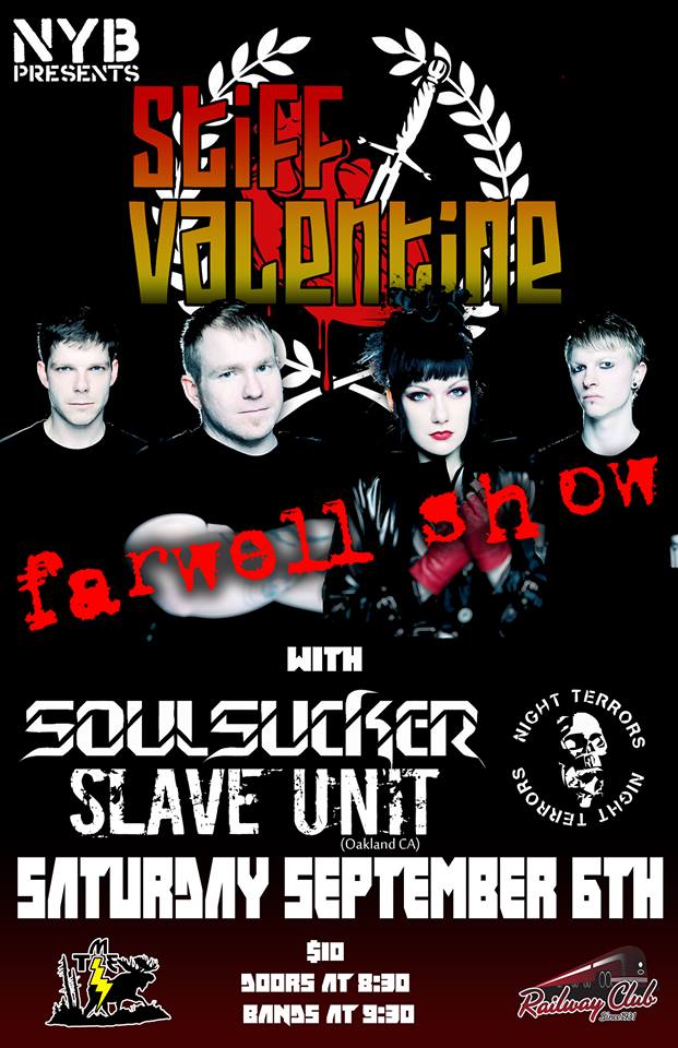 FAREWELL SHOW: Stiff Valentine, Soulsucker, Night Terrors, Slave Unit @ Railway Club Sep 6 2014 - May 6th @ Railway Club