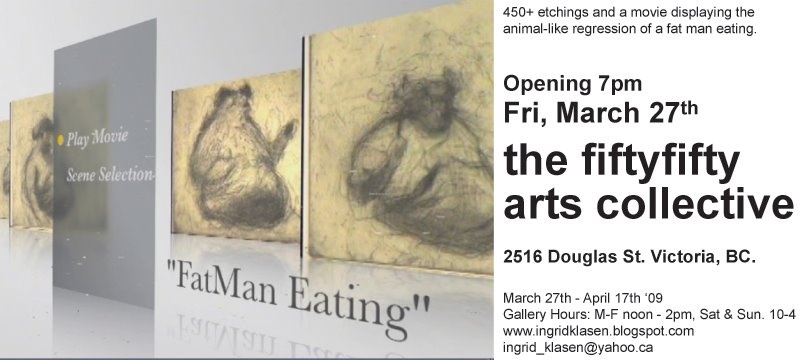 FatMan Eating @ the fifty fifty arts collective Mar 25 2009 - Jun 4th @ the fifty fifty arts collective