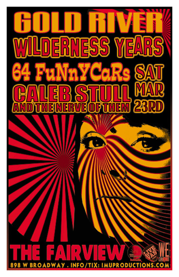 Gold River, Wilderness Years, 64 Funnycars, Caleb Stull and the Nerve of Them @ Fairview Pub Mar 23 2013 - May 7th @ Fairview Pub
