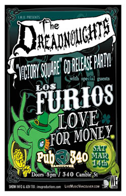 ST PADDY'S DRUNKFEST featuring The DREADNOUGHTS "VICTORY SQUARE" CD RELEASE PARTY w/: The Dreadnoughts, Los Furios, Love For Money @ Pub 340 Mar 14 2009 - May 6th @ Pub 340
