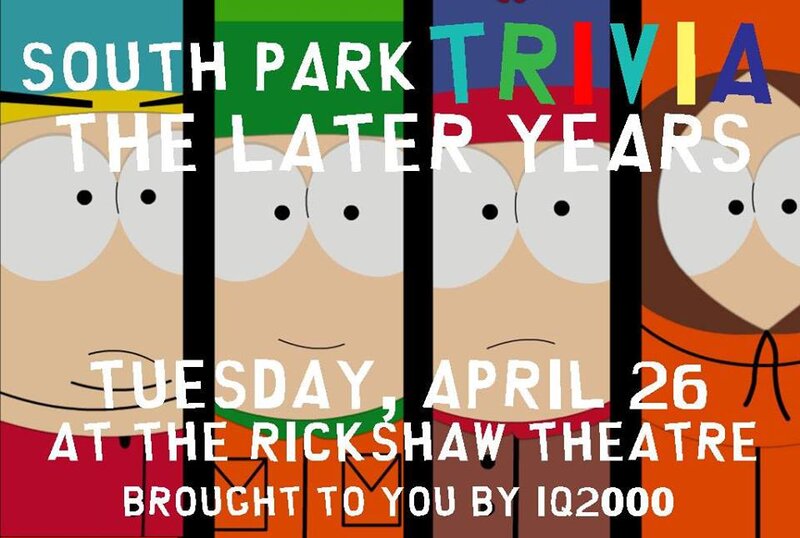 South Park Trivia Night @ Rickshaw Theatre Apr 26 2016 - Jun 22nd @ Rickshaw Theatre