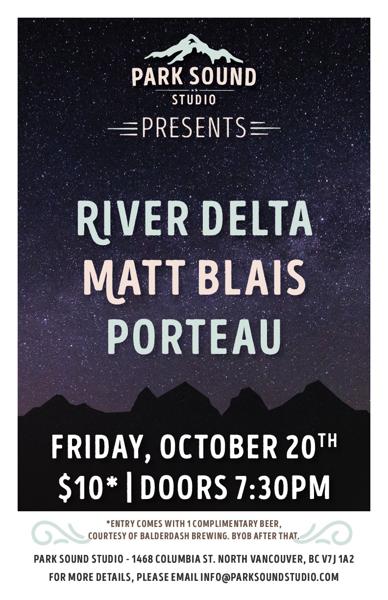 River Delta, Matt Blais, Porteau @ Park Sound Studio Oct 20 2017 - May 6th @ Park Sound Studio