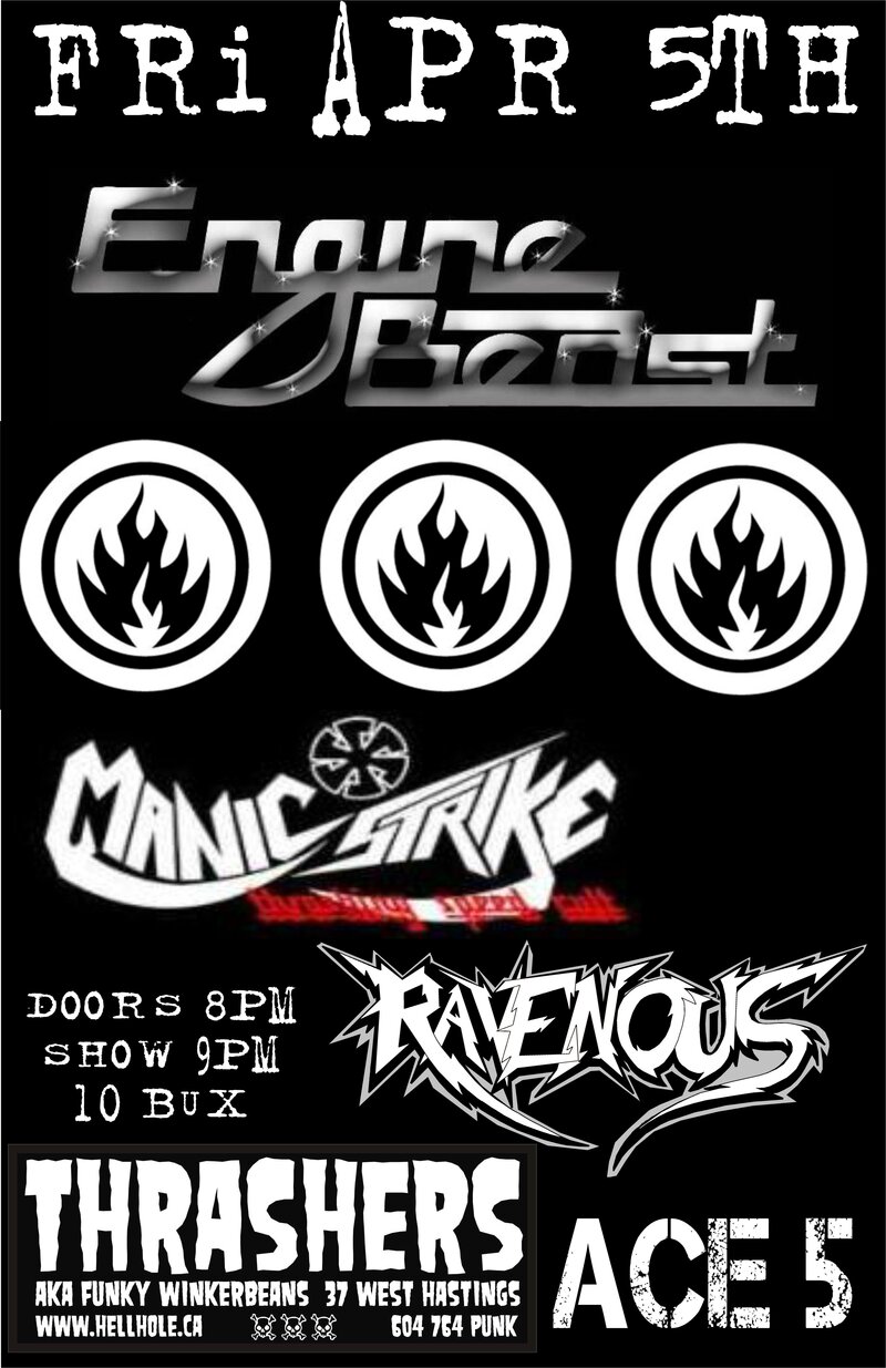 THRASH ATTACK!: ENGINE BEAST, Manic Strike, Ravenous, ACE 5 @ Funky Winker Beans Apr 5 2013 - Jun 17th @ Funky Winker Beans