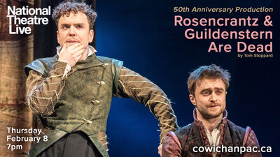 NT Live in HD: Rosencrantz & Guildenstern are Dead @ Cowichan Performing Arts Centre Feb 8 2018 - Jun 4th @ Cowichan Performing Arts Centre