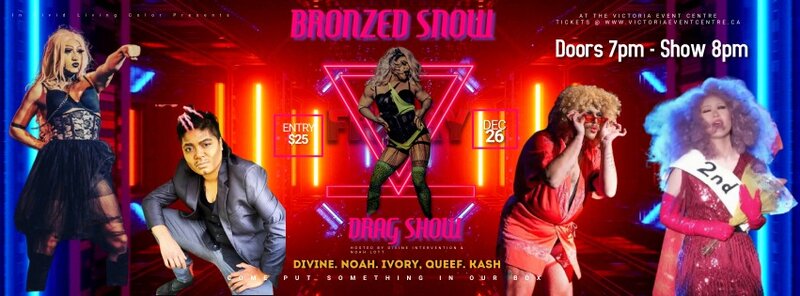 Bronzed Snow Drag Show - Jun 5th @ Victoria Event Centre