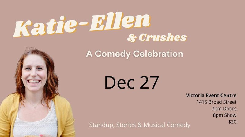 Katie-Ellen & Crushes: A Comedy Celebration - Jun 9th @ Victoria Event Centre