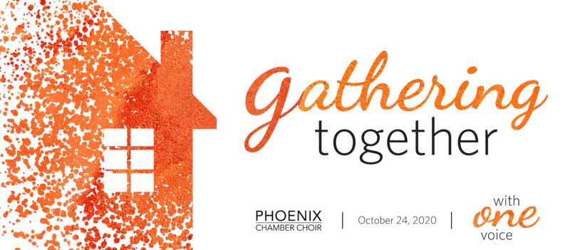 Gathering Together: Phoenix Chamber Choir @ Online - Oct 24, 2020