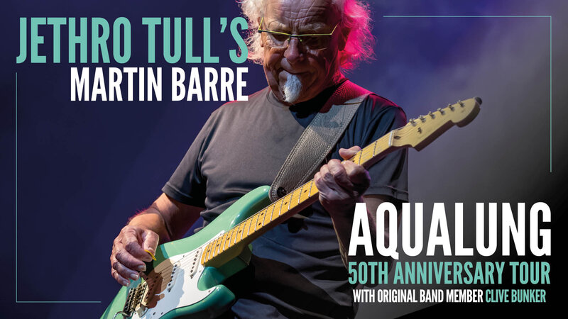 JETHRO TULL&rsquo;S MARTIN BARRE AQUALUNG 50TH ANNIVERSARY TOUR - May 5th @ Royal Theatre